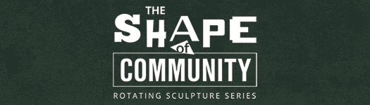 Shape of Community sculpture series